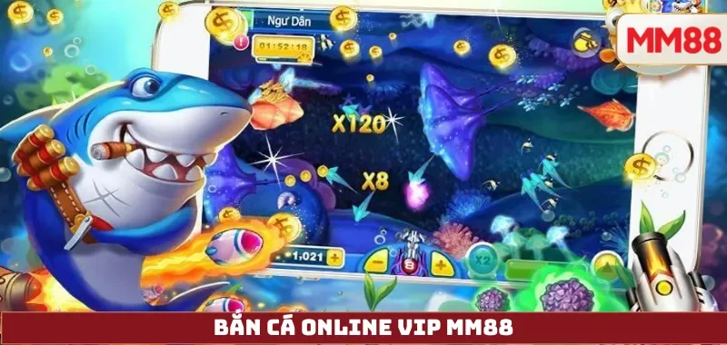 Bắn Cá Online VIP MM88