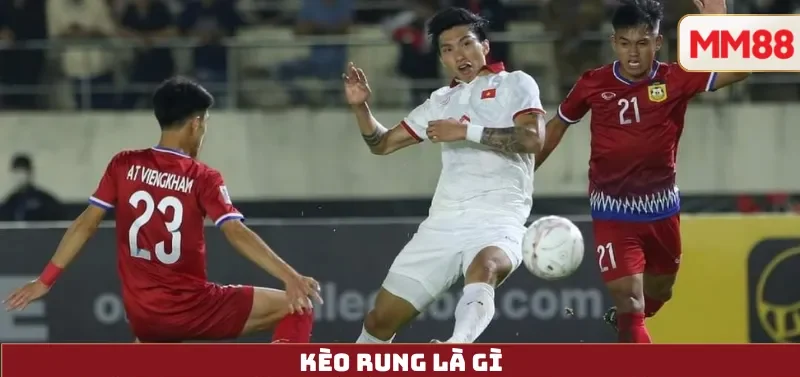 Kèo Rung là gì