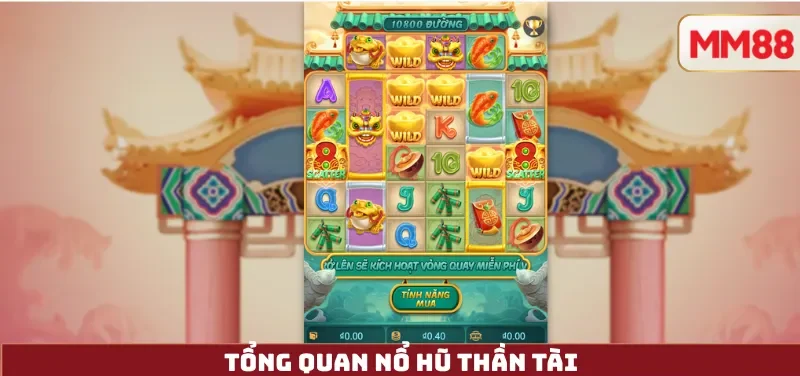 Tổng quan Nổ Hũ Thần Tài
